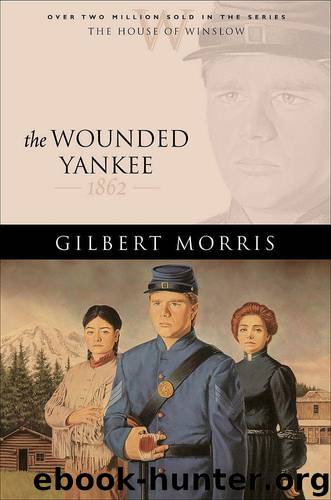 The Wounded Yankee by Gilbert Morris