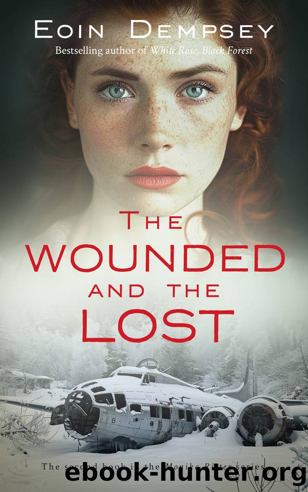 The Wounded and the Lost: Gripping and unputdownable World War 2 fiction (The Monika Ritter Series Book 2) by Eoin Dempsey