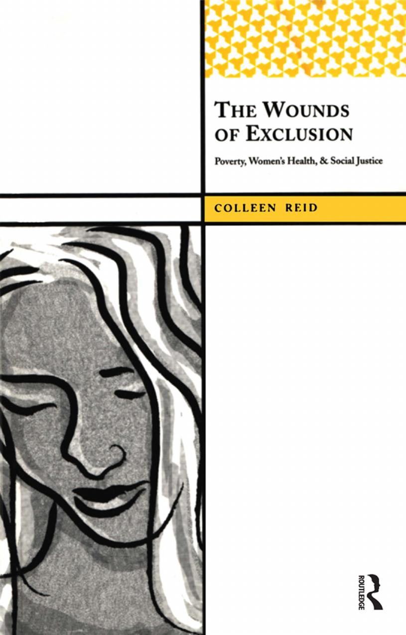 The Wounds of Exclusion: Poverty, Women's Health, and Social Justice by Colleen Reid