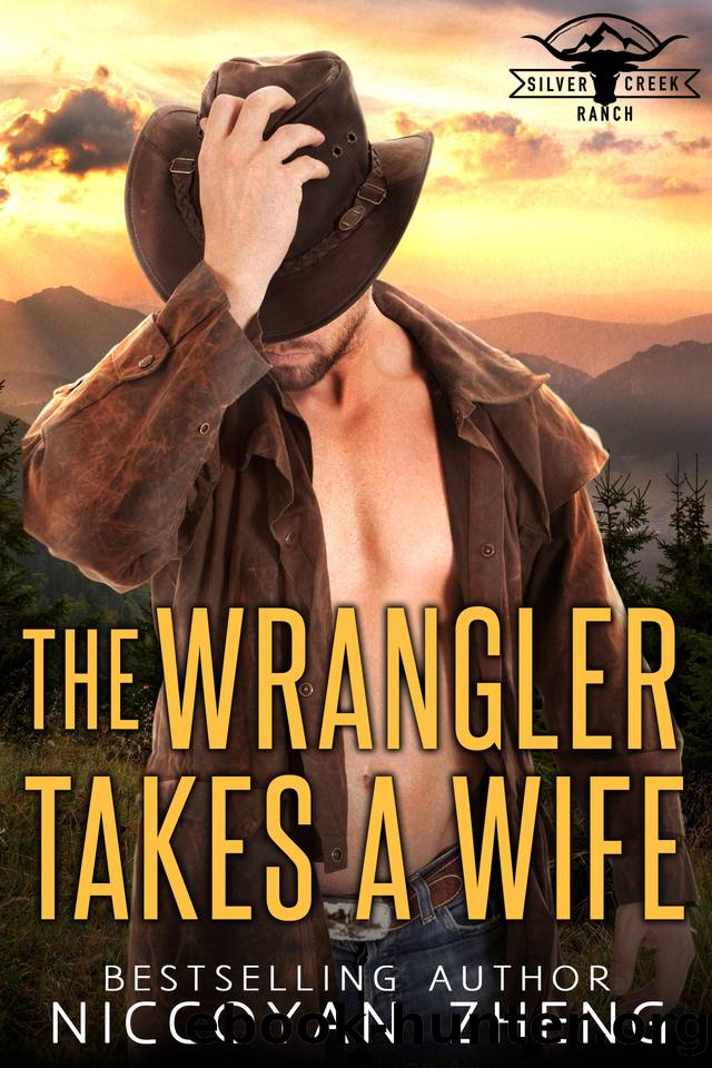 The Wrangler Takes a Wife (Silver Creek Ranch Book 7) by Niccoyan Zheng