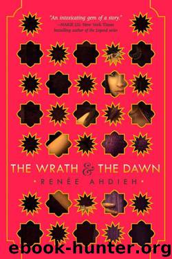 The Wrath and the Dawn by Ahdieh Renee