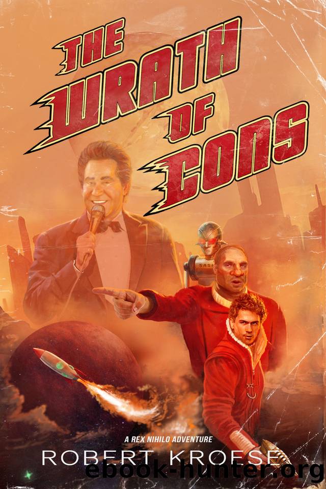 The Wrath of Cons (A Rex Nihilo Adventure) (Starship Grifters Book 3) by Kroese Robert