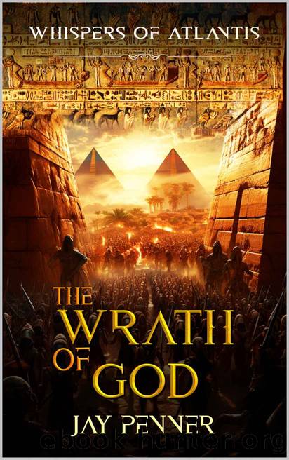 The Wrath of God: A Story of Egypt and Atlantis (Whispers of Atlantis Book 2) by Jay Penner