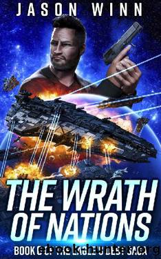 The Wrath of Nations: A Space Opera Thriller (Book 6 of the Eagle's Debt Saga) by Jason Winn