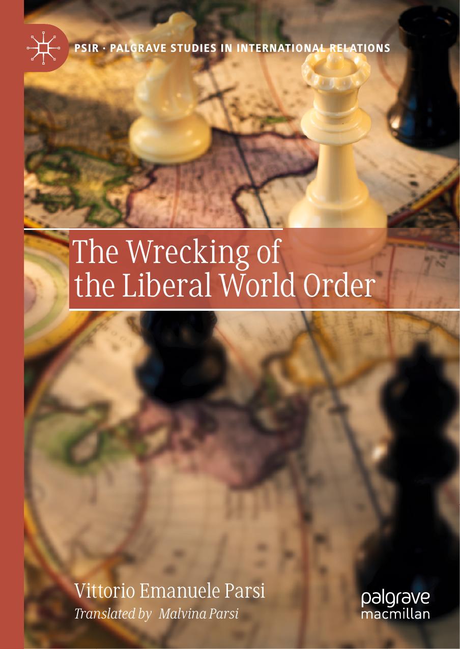 The Wrecking of the Liberal World Order by Vittorio Emanuele Parsi