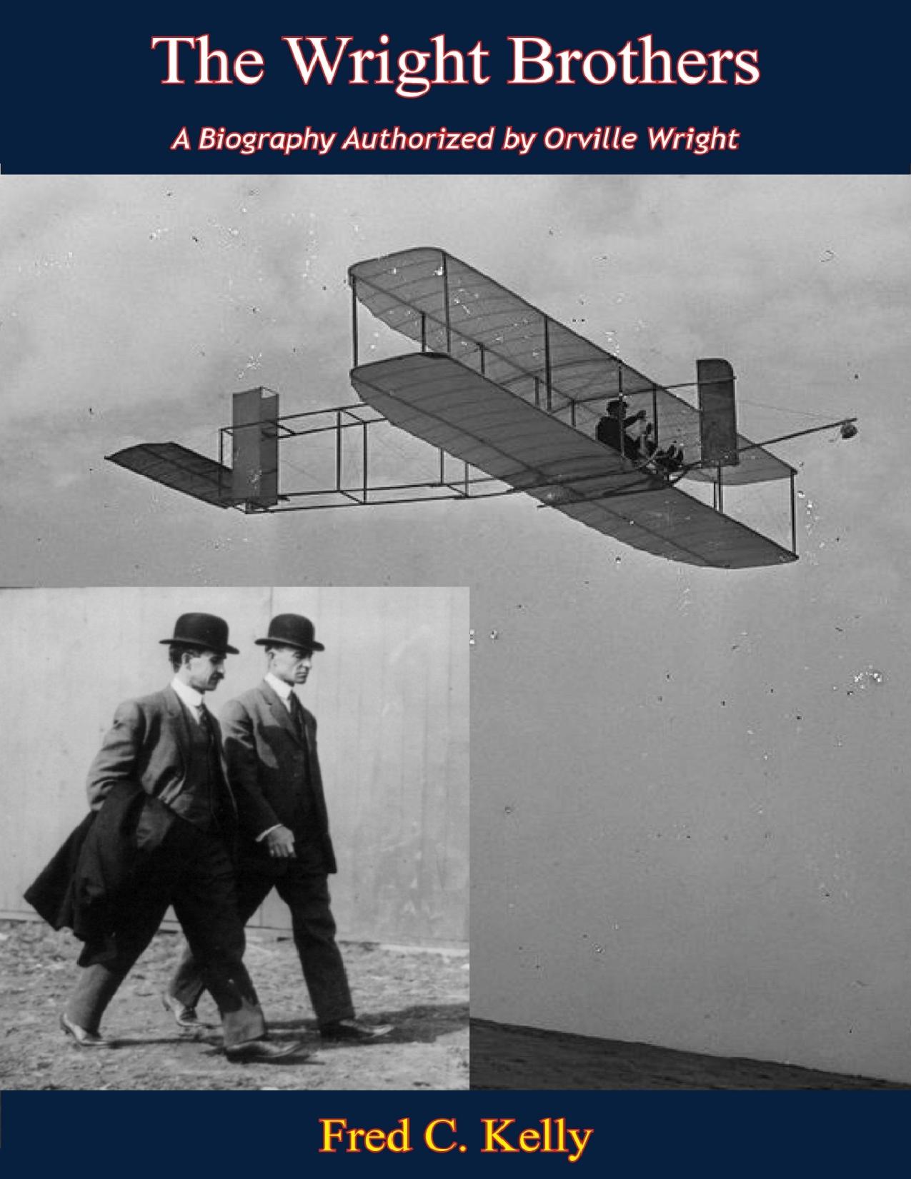 The Wright Brothers by Fred C. Kelly