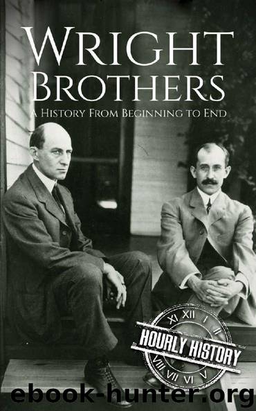 The Wright Brothers: A History From Beginning to End (Biographies of Innovators Book 3) by Hourly History