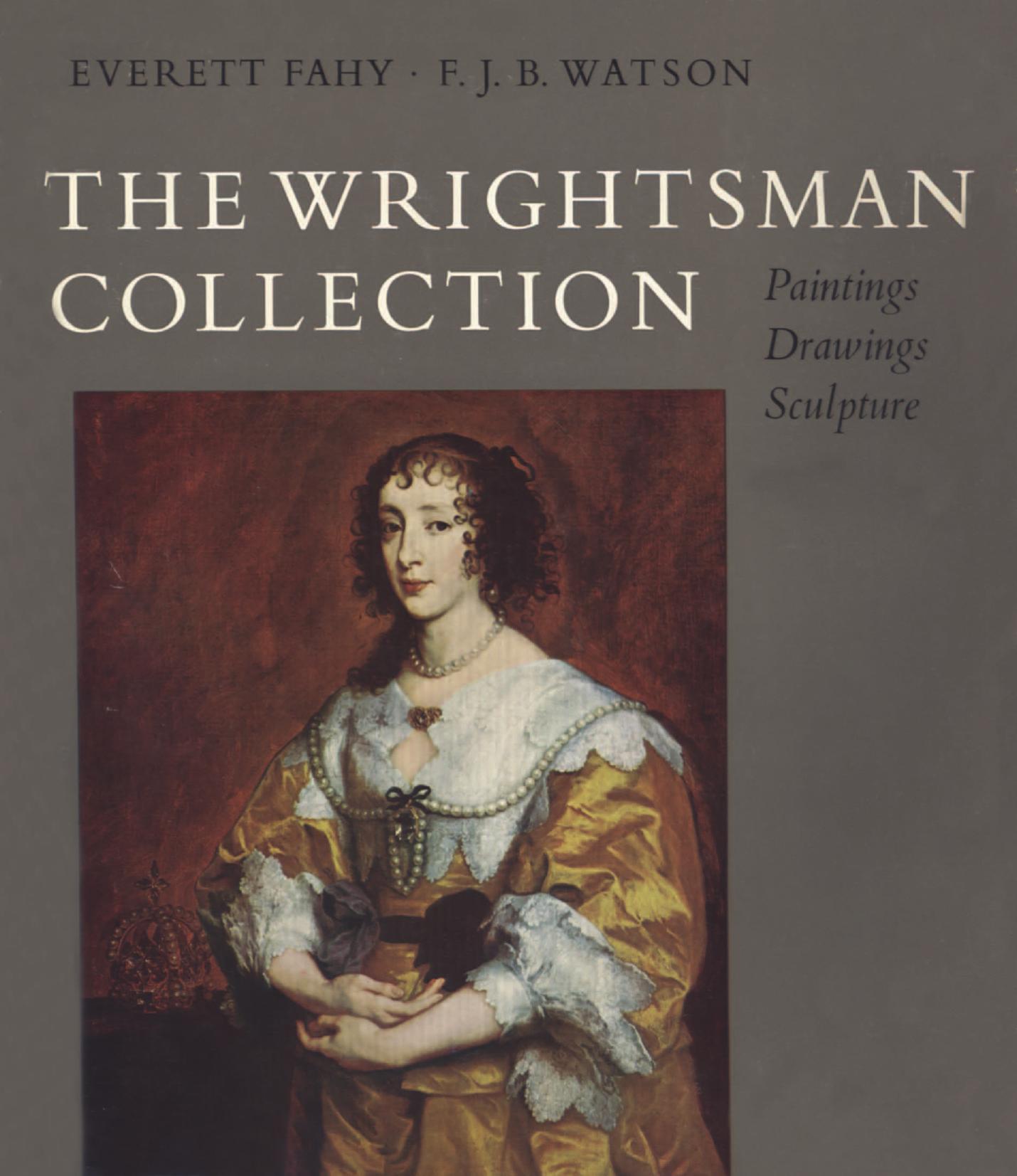 The Wrightsman Collection Volume V Paintings, Drawing, Sculpture by Everett Fahy Francis Watson