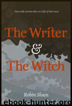 The Writer And The Witch by Robin Sloan