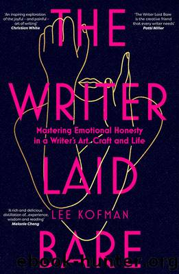 The Writer Laid Bare by Lee Kofman