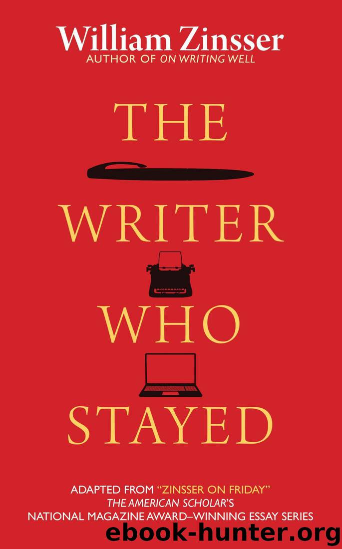 The Writer Who Stayed by William Zinsser