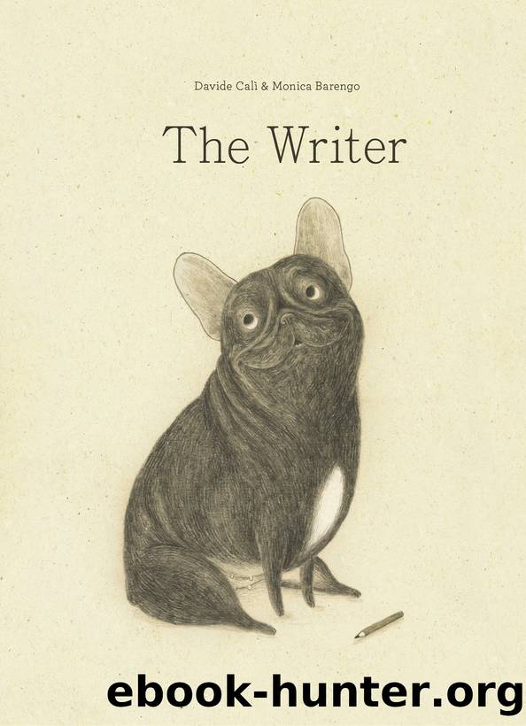 The Writer by Davide Cali Monica Barengo