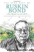 The Writer on the Hill: The Very Best of Ruskin Bond by Ruskin Bond