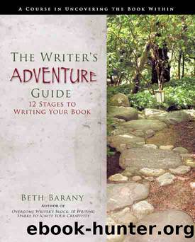 The Writer's Adventure Guide: 12 Stages to Writing Your Book by Beth Dora Barany