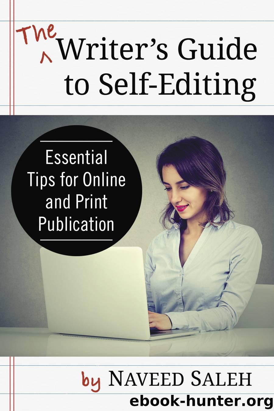 The Writer's Guide to Self-Editing by Naveed Saleh