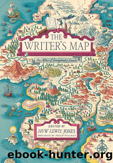 The Writer's Map: An Atlas of Imaginary Lands by Huw Lewis-Jones