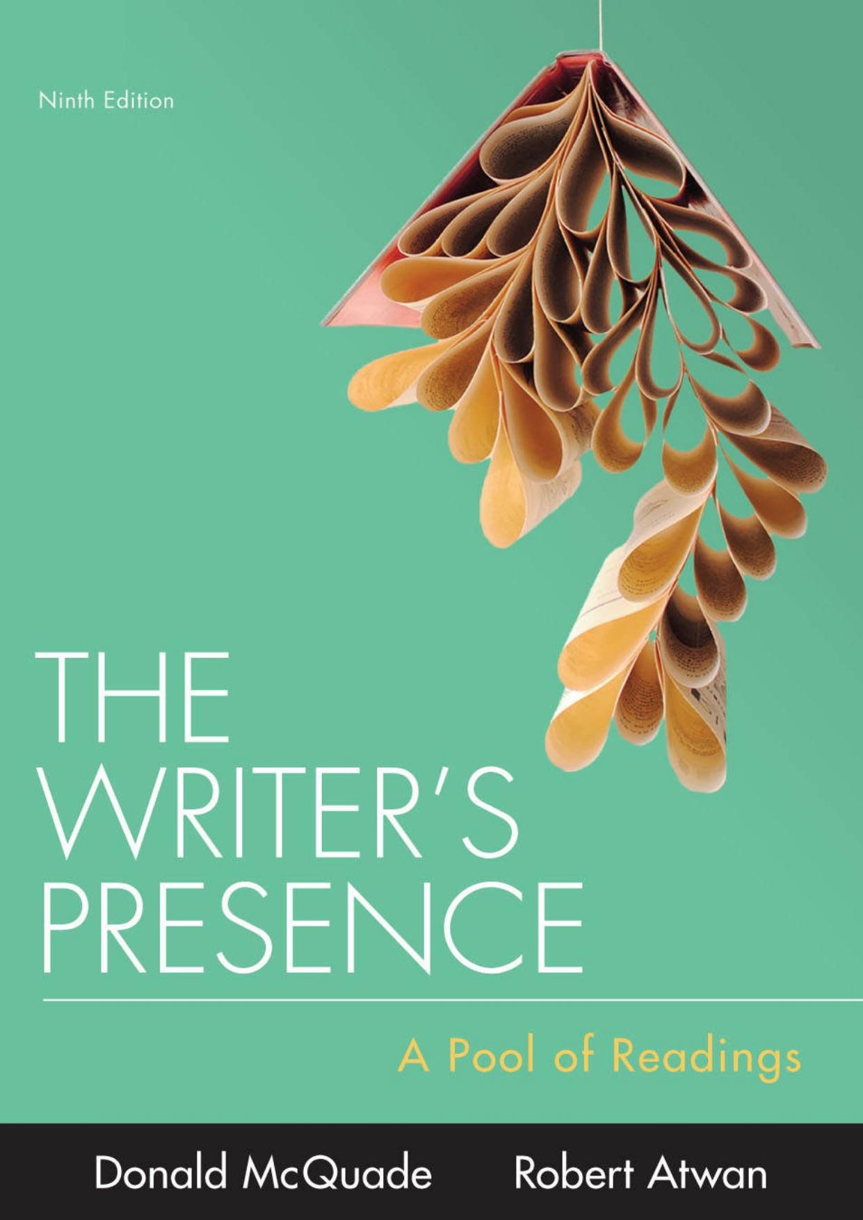 The Writer's Presence by Donald McQuade; Robert Atwan
