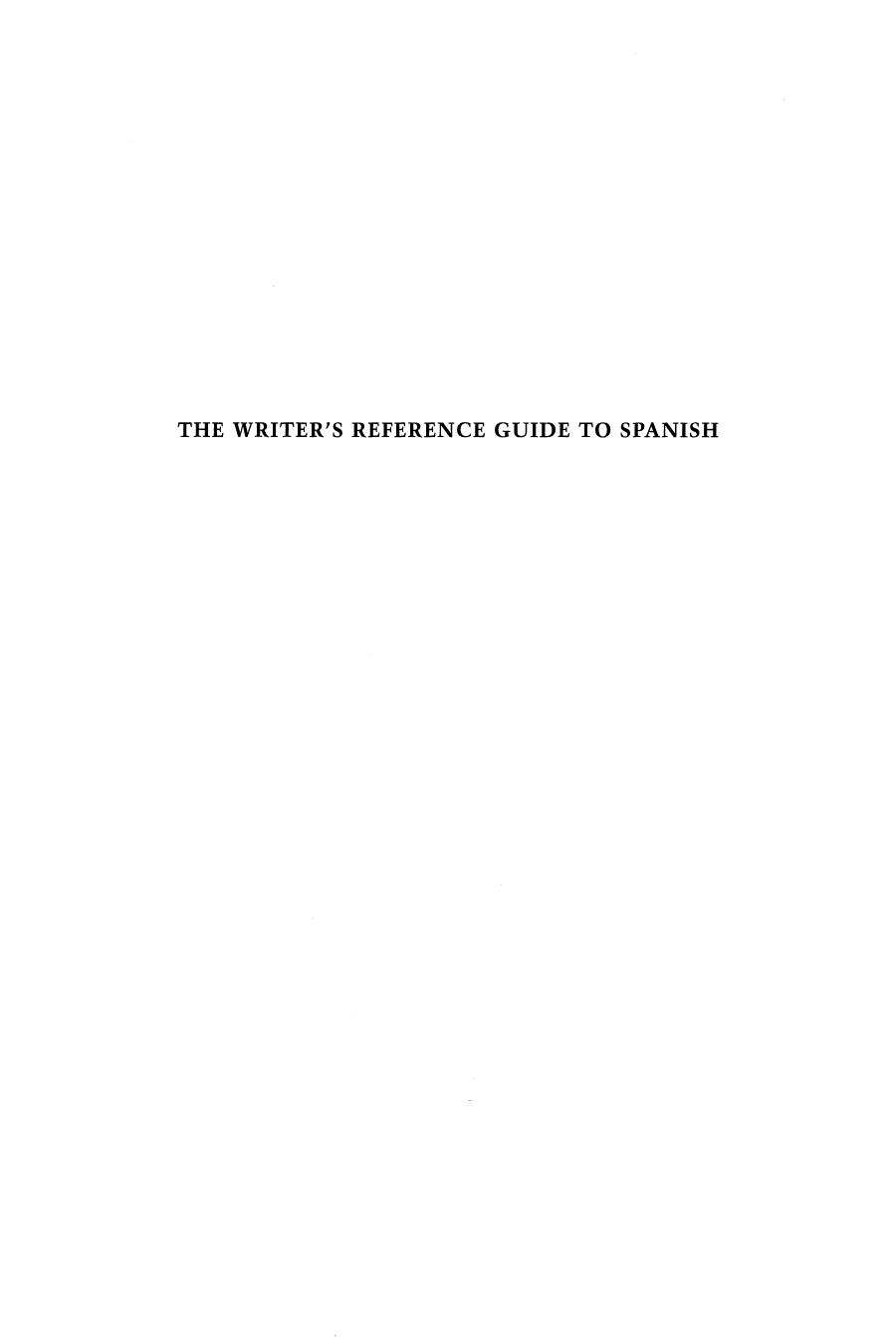 The Writer's Reference Guide to Spanish by David William Foster; Daniel Altamiranda; Carmen de Urioste