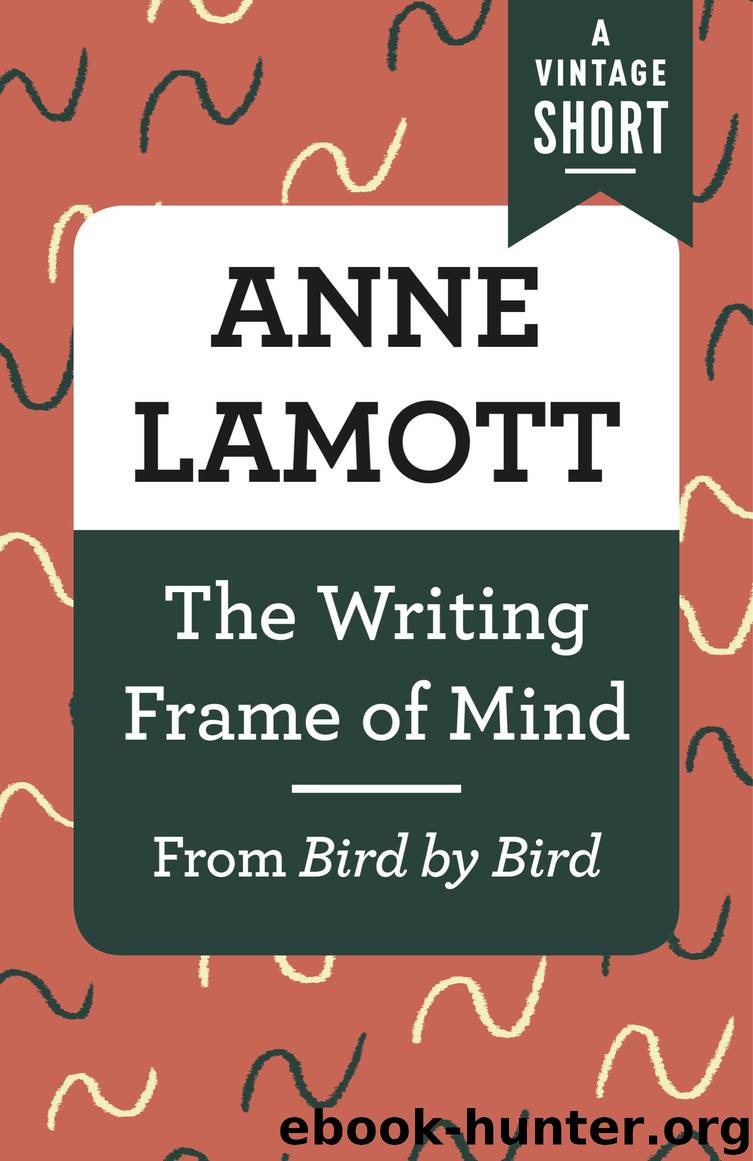 The Writing Frame of Mind by Anne Lamott