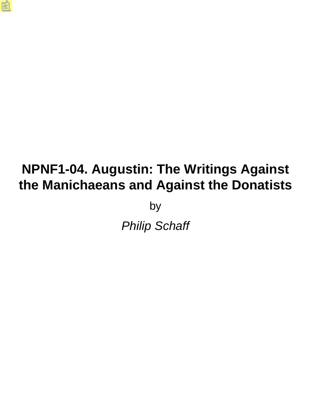 The Writings Against the Manichaeans and Against the Donatists by Augustine of Hippo St