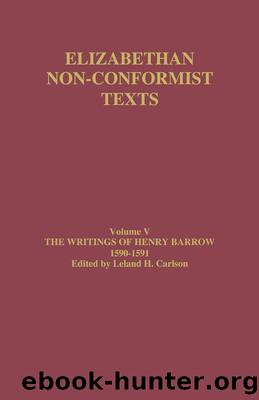 The Writings of Henry Barrow, 1590-91 by Leland H. Carlson