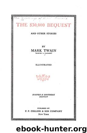 The Writings of Mark Twain: The 30,000 Bequest and Other Stories by Mark Twain