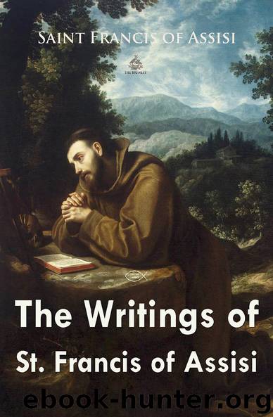 The Writings of St. Francis of Assisi (Christian Classics) by Saint Francis of Assisi