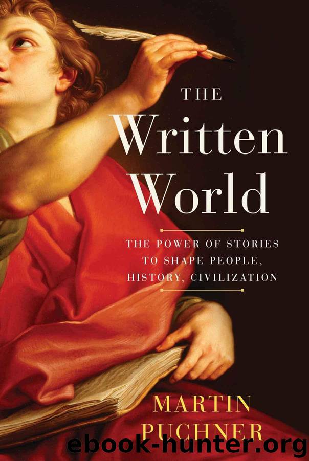 The Written World: The Power of Stories to Shape People, History, Civilization by Puchner Martin