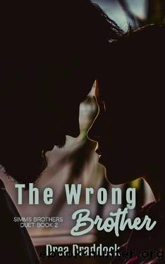 The Wrong Brother: Simms Brothers Duet Book 2 by Drea Braddock