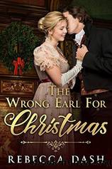 The Wrong Earl for Christmas by Rebecca Dash
