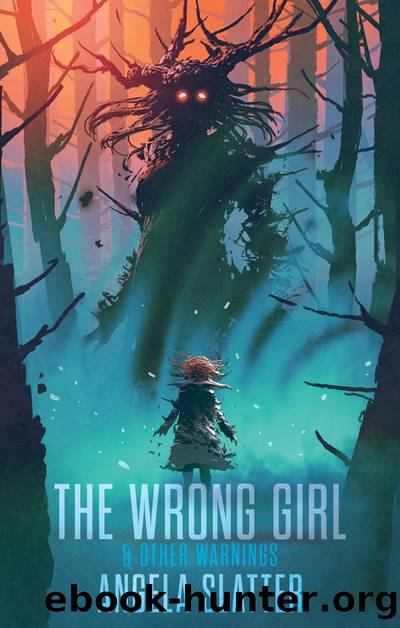 The Wrong Girl & Other Warnings by Angela Slatter