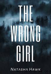 The Wrong Girl by Natasha Hawk