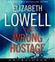 The Wrong Hostage (sk-2) by Elizabeth Lowell