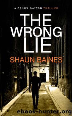 The Wrong Lie (A Daniel Dayton Thriller Book 1) by Shaun Baines