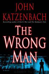 The Wrong Man: A Novel by John Katzenbach
