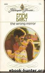 The Wrong Mirror by Emma Darcy