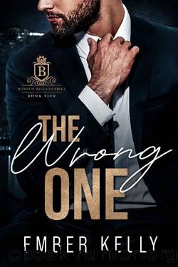 The Wrong One (Boston Billionaires Book 5) by Ember Kelly