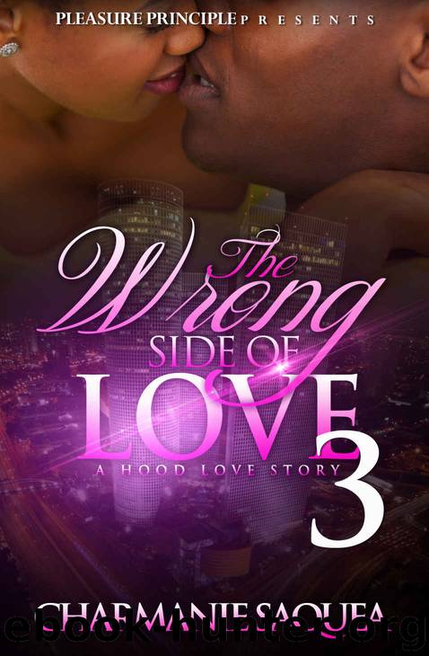 The Wrong Side Of Love 3: A Hood Love Story by Charmanie Saquea