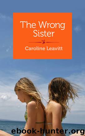 The Wrong Sister by Caroline Leavitt