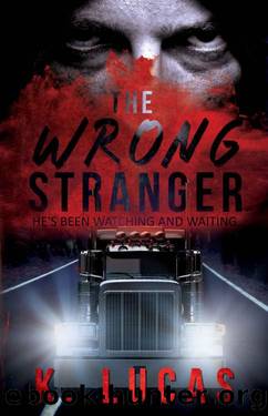 The Wrong Stranger by K. Lucas