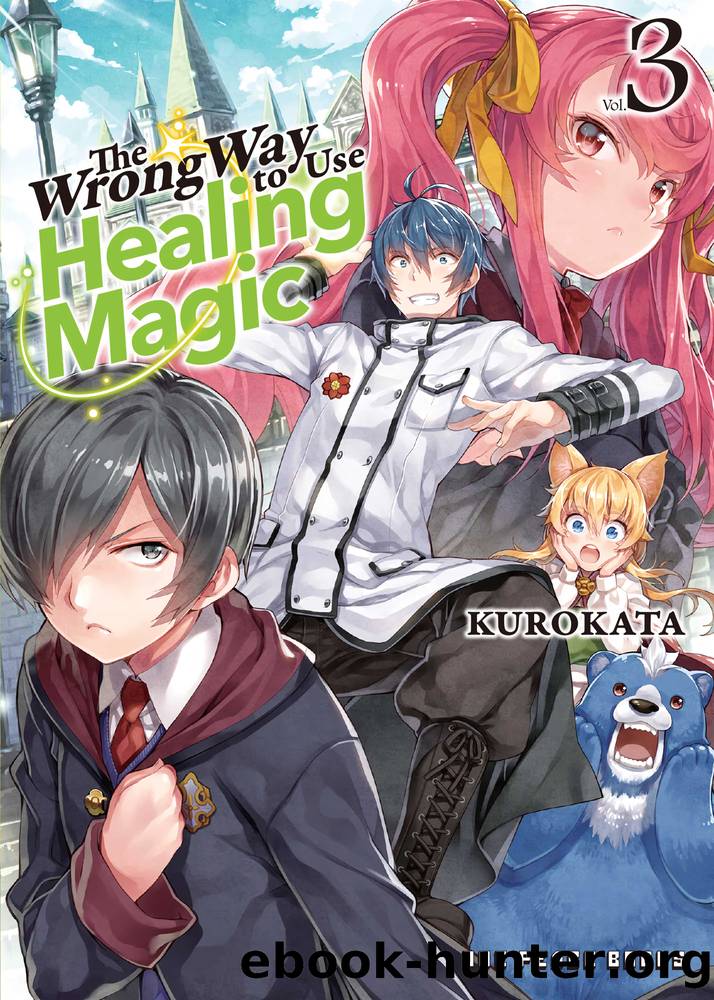 The Wrong Way to Use Healing Magic Volume 3 by Kurokata Kurokata