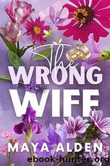 The Wrong Wife by Maya Alden
