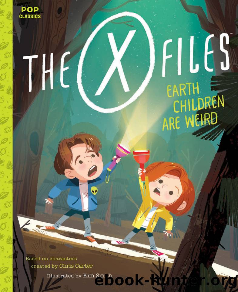 The X-Files: Earth Children Are Weird: A Picture Book (Pop Classics) by Kim Smith