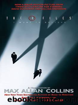 The X-Files: I Want to Believe (X-Files (Harper Entertainment)) by Max Allan Collins