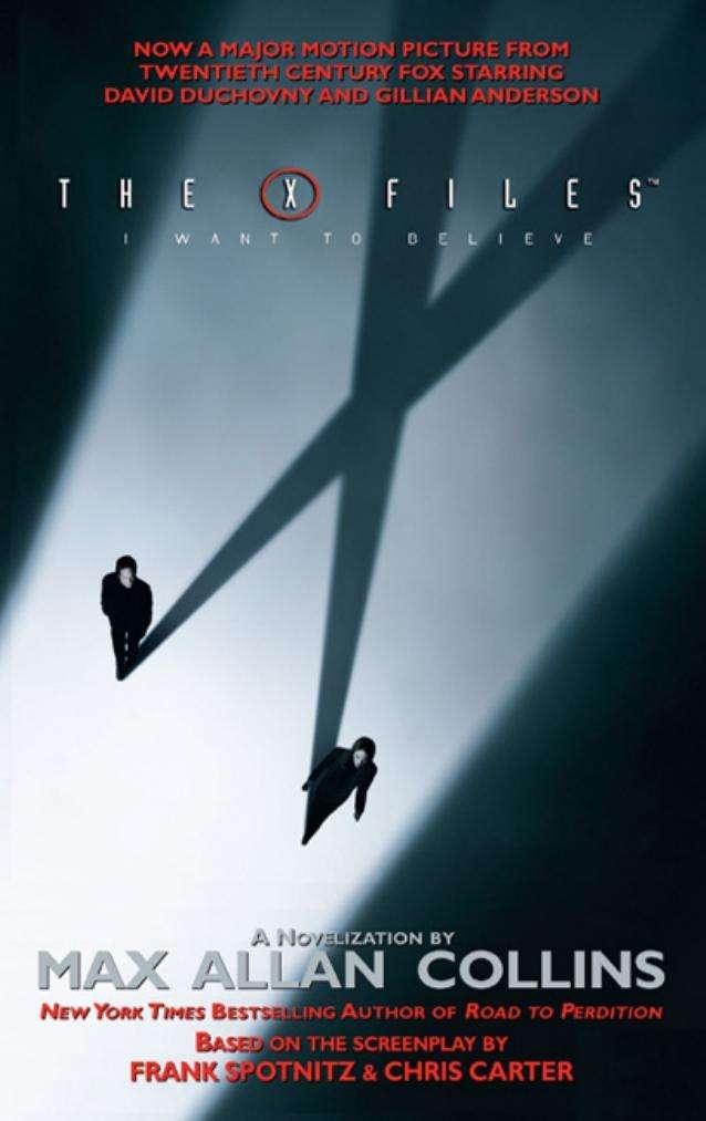 The X-Files: I Want to Believe by Collins Max Allan