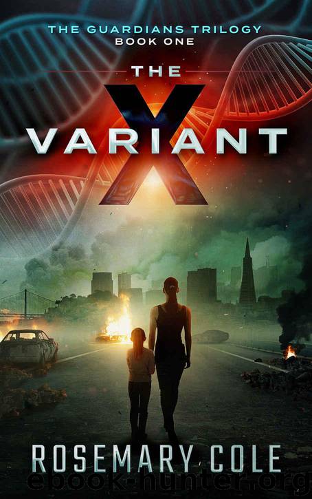 The X-Variant (The Guardians Book 1) by Cole Rosemary