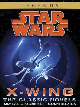 The X-Wing Series: Star Wars 10-Book Bundle: Rogue Squadron, Wedge’s Gamble, The Krytos Trap, The Bacta War, Wraith Squadron ,Iron Fist, Solo Command, Isard’s Revenge, Starfigh by Michael A. Stackpole & Aaron Allston