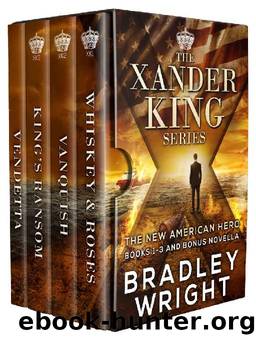 The Xander King Series: Books 1-3 (The Xander King Series Box Set) by Bradley Wright