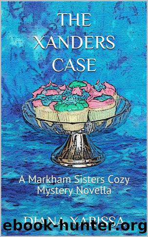 The Xanders Case: A Markhams Sisters Cozy Mystery Novella by Xarissa Diana