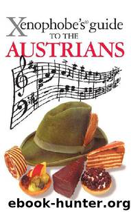 The Xenophobe's Guide to the Austrians (Xenophobe's Guides) by Louis James